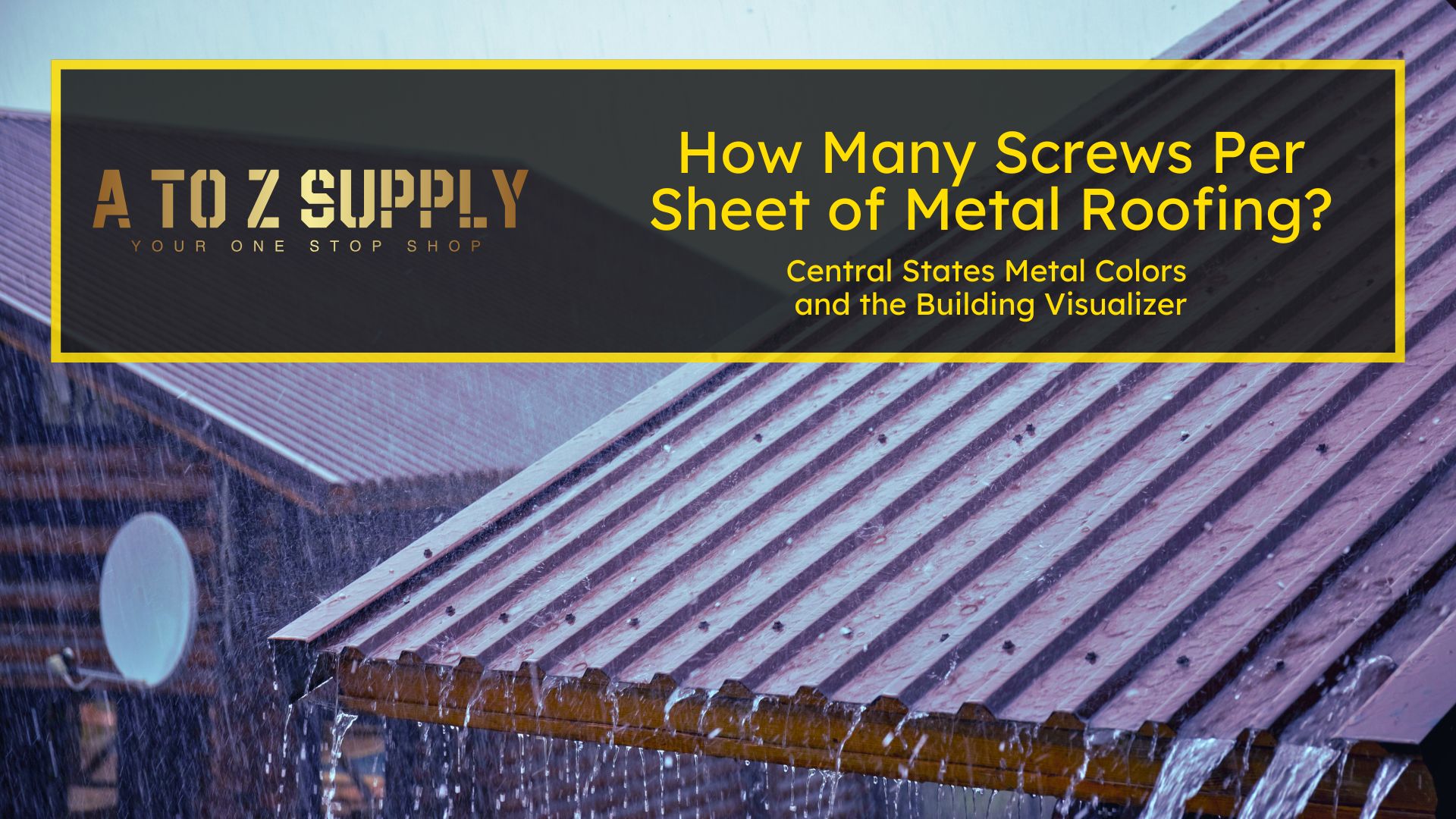 How Many Screws Per Sheet of Metal Roofing?