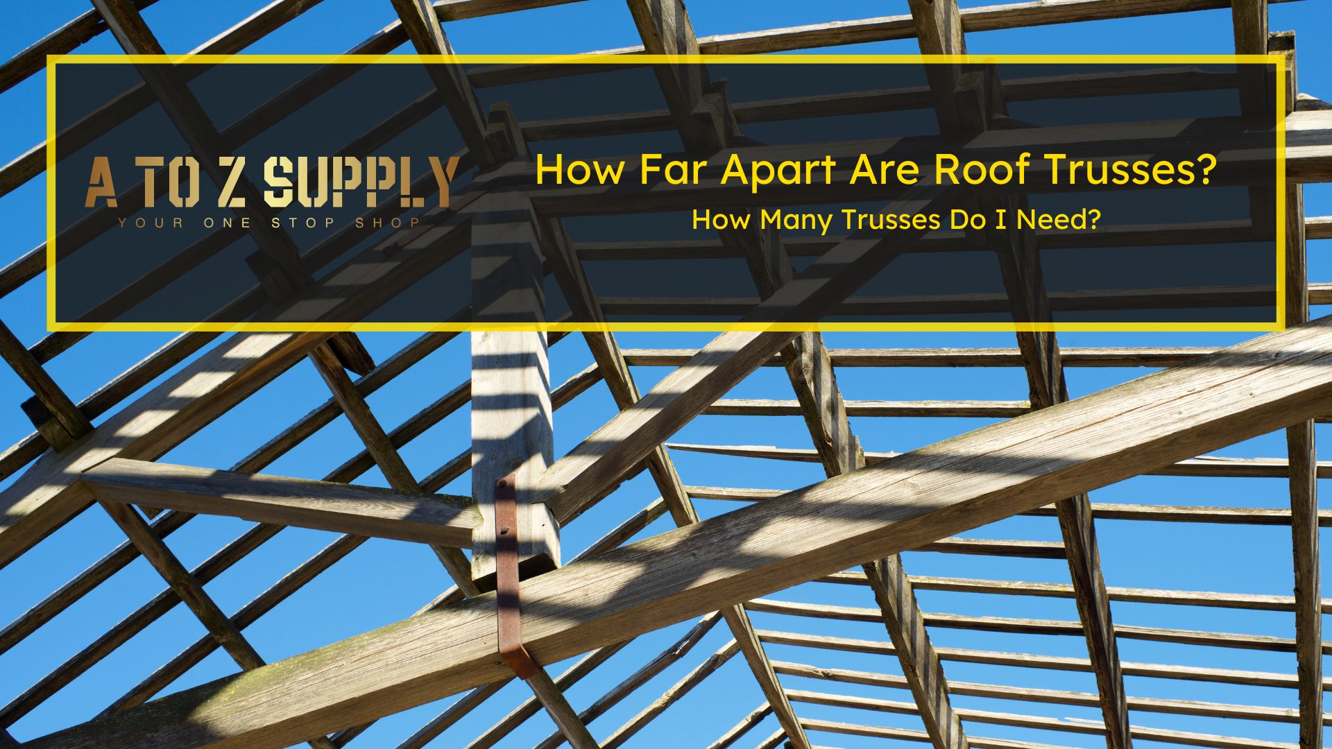 How Far Apart are Roof Trusses?